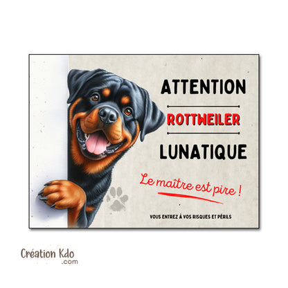 Plaque Attention Rottweiler lunatique déco maison mignon Panneau chien portail