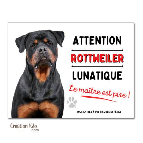 Plaque Attention Rottweiler lunatique Le maître est pire déco Panneau chien portail
