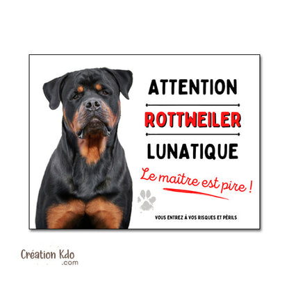 Plaque Attention Rottweiler lunatique Le maître est pire déco Panneau chien portail