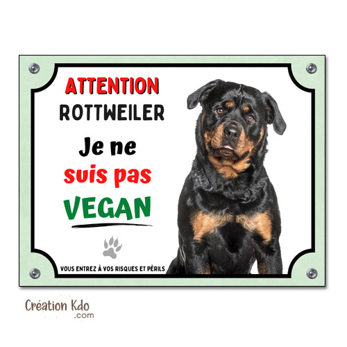 Plaque humour Attention Rottweiler Je ne suis pas vegan Panneau chien portail modèle 1