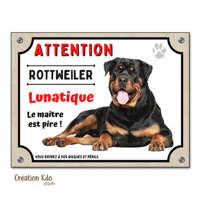 Plaque humour Attention Rottweiler lunatique Panneau chien portail