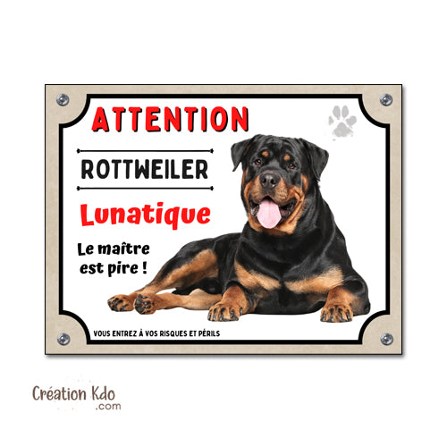 Plaque humour Attention Rottweiler lunatique Panneau chien portail