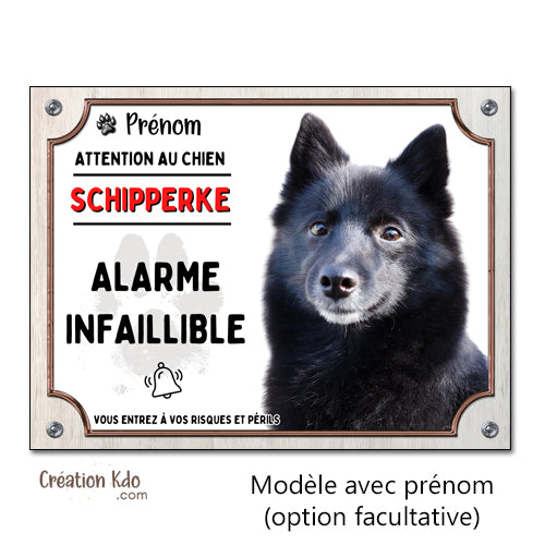 Plaque humour Attention au chien Schipperke Alarme infaillible Panneau