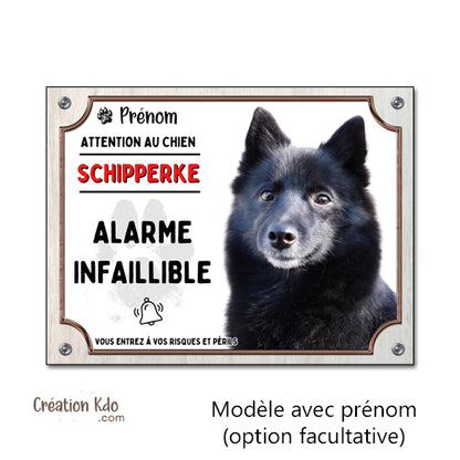 Plaque humour Attention au chien Schipperke Alarme infaillible Panneau petit berger belge