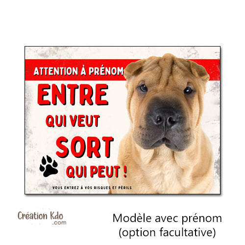 Panneau Humour Shar-Peï "Entre qui veut, sort qui peut !" - Plaque de Portail chien personnalisée