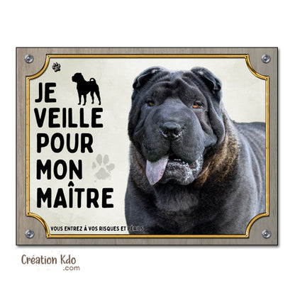 Shar-Peï Plaque Attention au chien Je veille pour mon maître (pelage noir) Panneau