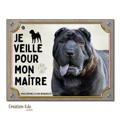 Shar-Peï Plaque Attention au chien Je veille pour mon maître (pelage noir) Panneau