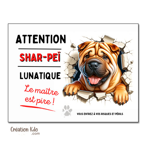 Plaque humour Attention Shar-Peï lunatique Panneau chien portail
