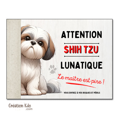 Plaque humour mignon Attention au chien Shih Tzu lunatique Panneau