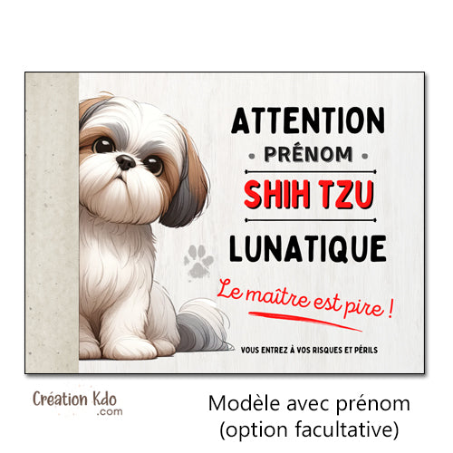 Plaque humour mignon Attention au chien Shih Tzu lunatique Panneau