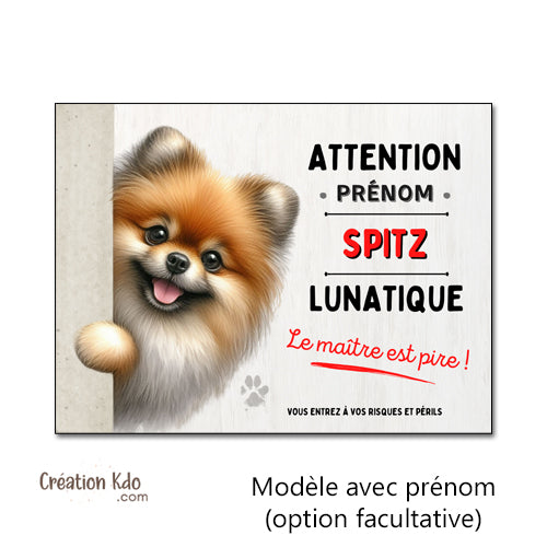 Spitz Plaque humour Attention au chien lunatique Panneau je monte la garde prénom