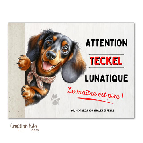 plaque teckel lunatique humour attention au chien panneau monte la garde portail