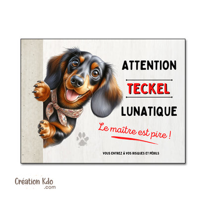 plaque teckel lunatique humour attention au chien panneau monte la garde portail