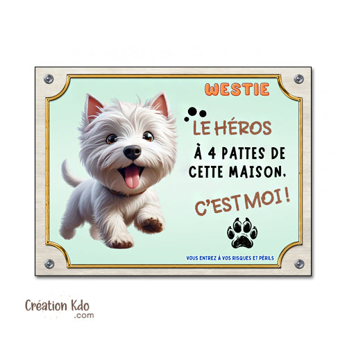 Plaque Westie Humour "Le Héros de la Maison" - Panneau Portail & Déco