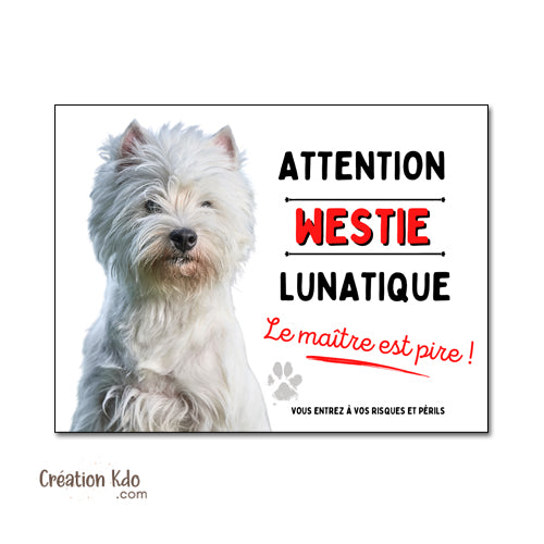 westie lunatique plaque attention au chien panneau portail je monte la garde