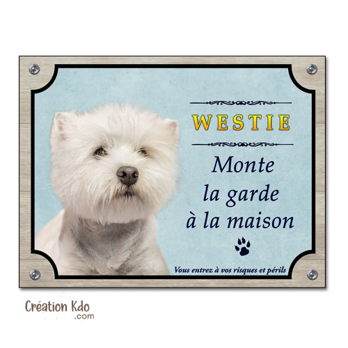 Plaque Attention au chien Westie monte la garde à la maison Panneau de portail