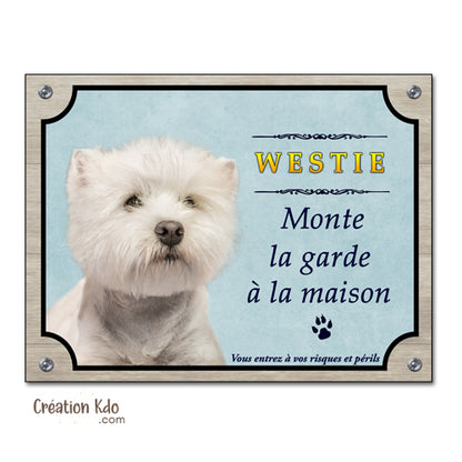 Plaque Attention au chien Westie monte la garde à la maison Panneau de portail