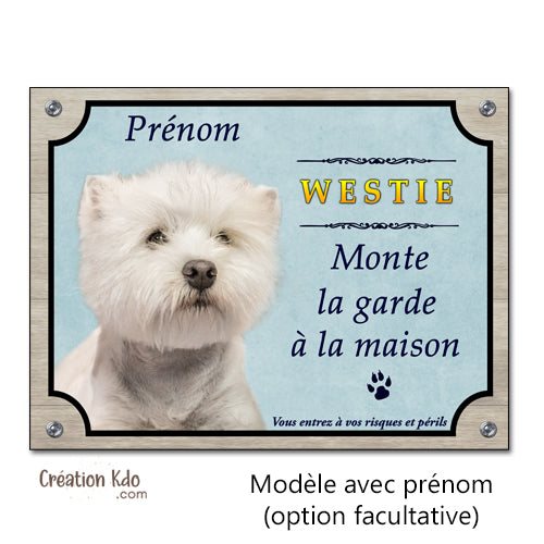 Plaque Attention au chien Westie monte la garde à la maison Panneau de portail