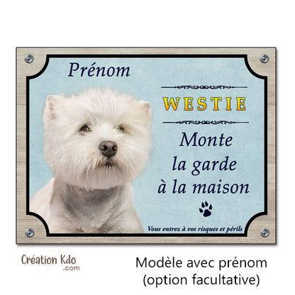 Plaque Attention au chien Westie monte la garde à la maison Panneau de portail